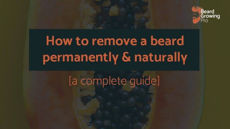 how to remove a beard permanently naturally