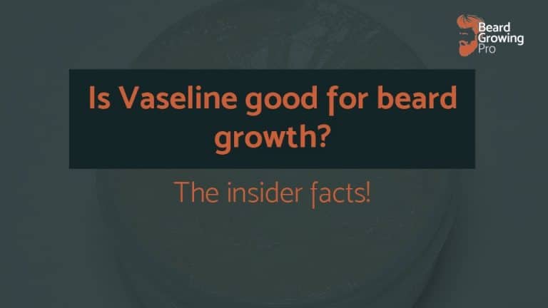 Is Vaseline good for beard growth