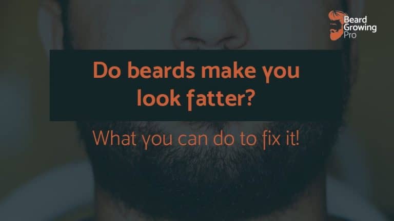 Do beards make you look fatter?