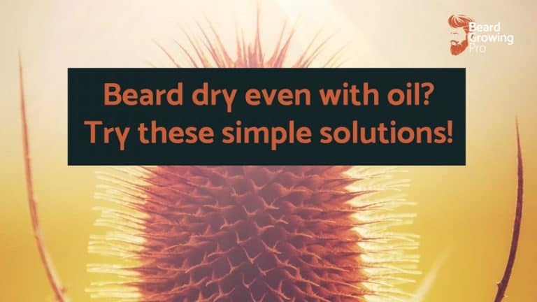 Beard dry even with oil? Try these simple solutions!
