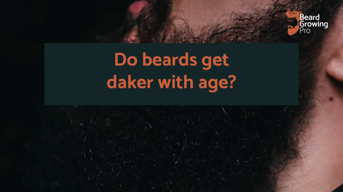 Do beards get darker with age? [The simple answer]