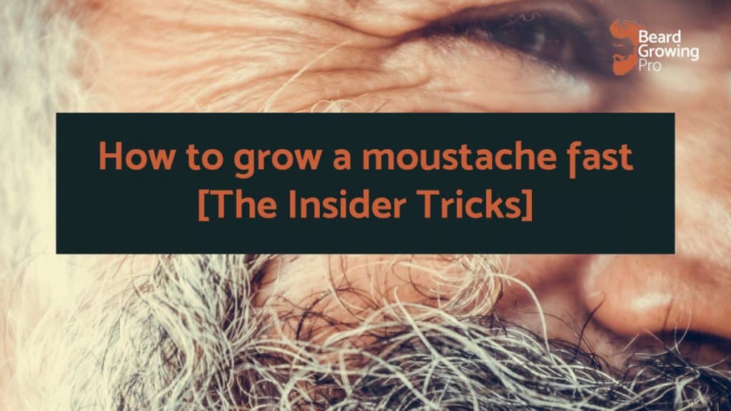 How to grow a moustache fast