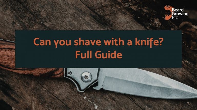 Can you shave with a knife? Beard Growing Pro