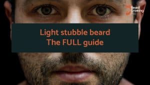 Light stubble beard – The FULL guide
