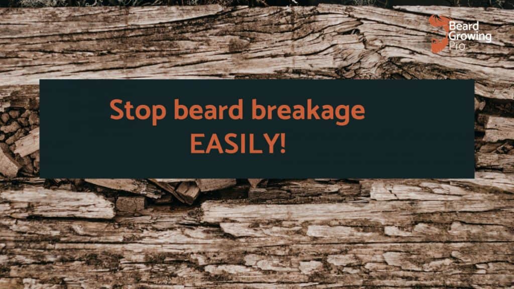 Stop beard breakage