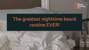 The greatest nighttime beard routine EVER!