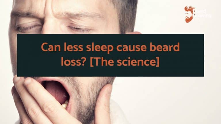 Can less sleep cause beard loss