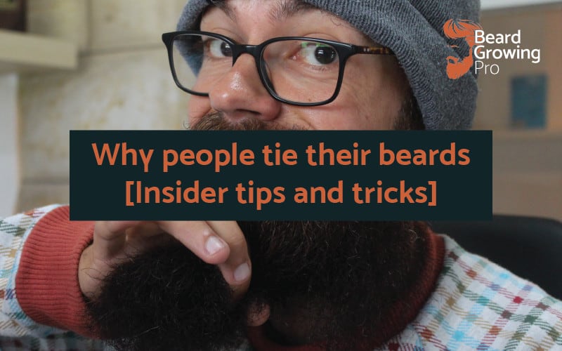 Why people tie their beards [Insider tips and tricks]