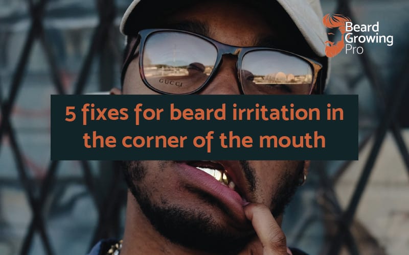 beard irritation corner of mouth